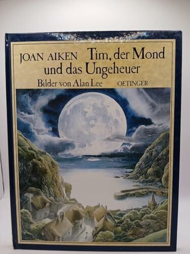 Sybil Gräfin Schönfeldt Tim, der Mond und das Ungeheuer