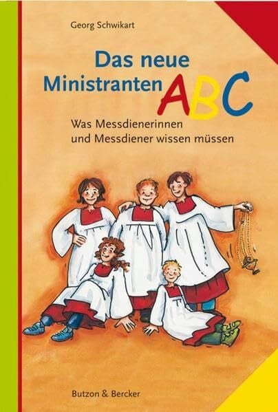 Kurtz, Cornelia Das neue Ministranten-ABC: Was Messdienerinnen und Messdiener wissen müssen