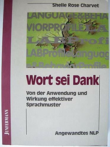 Milojevic, Vukadin Wort sei Dank: Von der Anwendung und Wirkung effektiver Sprachmuster. Angewandtes NLP