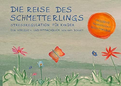 Bohnet, Kati Die Reise des Schmetterlings: Stressregulation für Kinder