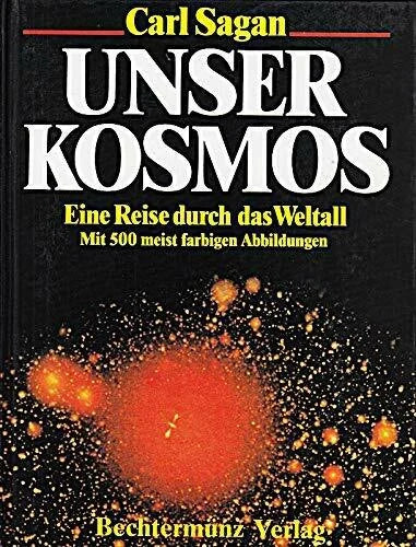 Sagan, Carl Unser Kosmos. Eine Reise durch das Weltall