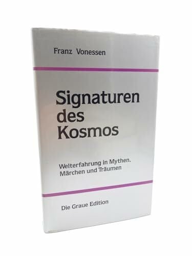 Vonessen, Franz Signaturen des Kosmos. Welterfahrung in Mythen, Märchen und Träumen. Gesammelte Aufsätze