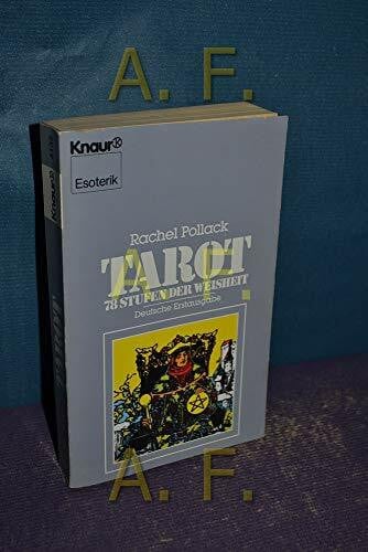 Pollack, Rachel Tarot: 78 Stufen der Weisheit (Knaur Taschenbücher. Esoterik)