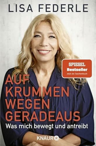 Federle, Dr. med. Lisa Auf krummen Wegen geradeaus: Was mich bewegt und antreibt | Deutschlands bekannteste Notärztin erzählt ihre bewegte Lebensgeschichte