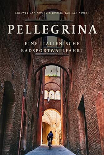 Braun, Ilja Pellegrina: Eine italienische Radsportwallfahrt