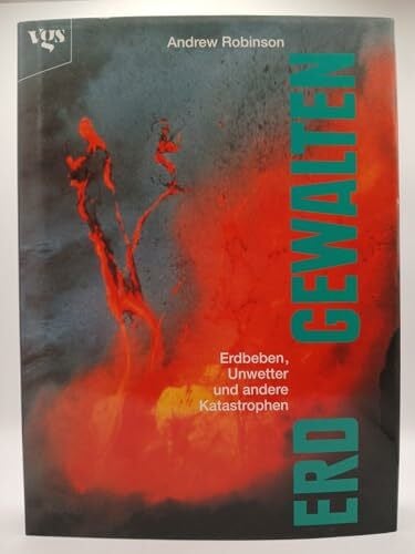 Robinson Andrew Erdgewalten. Erdbeben, Unwetter und andere Katastrophen