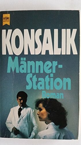 Konsalik, Heinz G. Männerstation