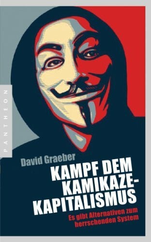 Behringer, Katrin Kampf dem Kamikaze-Kapitalismus: Es gibt Alternativen zum herrschenden System