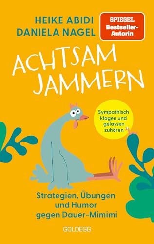 Abidi, Heike Achtsam jammern