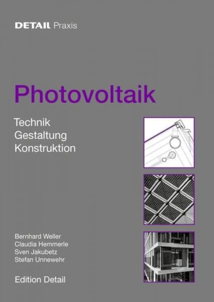 Unnewehr, Stefan Photovoltaik: Technik, Produkte, Details (DETAIL Praxis)