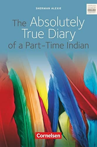 Porteous-Schwier, Gunthild Cornelsen Senior English Library - Fiction: Ab 10. Schuljahr - The Absolutely True Diary of a Part-Time Indian: Textband mit Annotationen