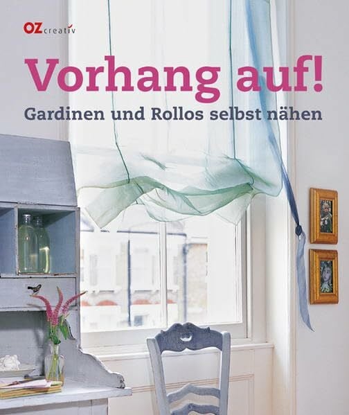 Rathmann, Yvonne Vorhang auf!: Gardinen und Rollos selbst nähen