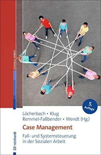 Wissert, Michael Case Management: Fall- und Systemsteuerung in der Sozialen Arbeit