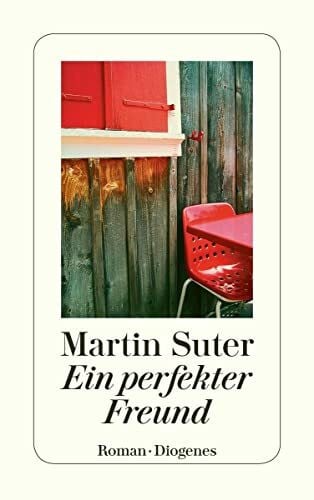 Suter, Martin Ein perfekter Freund: Roman (detebe)