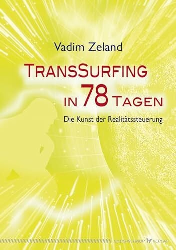 Vadim Zeland Transsurfing in 78 Tagen. Die Kunst der Realitätssteuerung