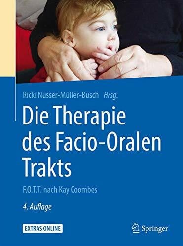 Nusser-Müller-Busch, Ricki Die Therapie des Facio-Oralen Trakts: F.O.T.T. nach Kay Coombes