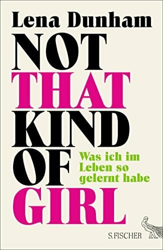 Schnettler, Tobias Not That Kind of Girl: Was ich im Leben so gelernt habe