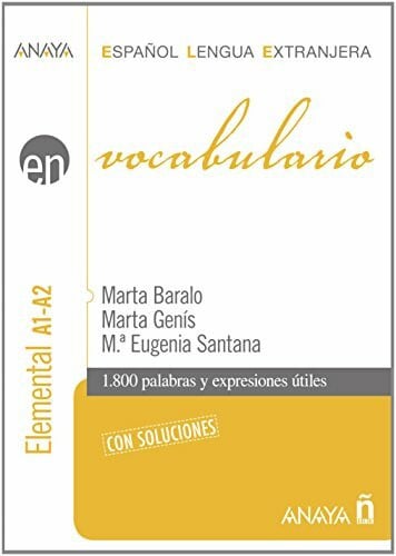 Santana Rollán, M.ª Eugenia Vocabulario. Nivel elemental A1: Nivel elemental A1-A2 / Elemental Level A1-A2 (Anaya E.L.E. En - Vocabulario - Nivel Elemental (A1-A2))