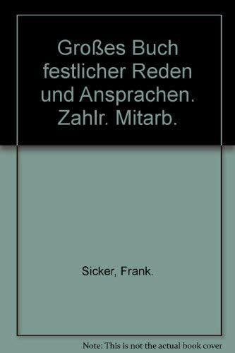 unbekannt Großes Buch festlicher Reden und Ansprachen. Zahlr. Mitarb.