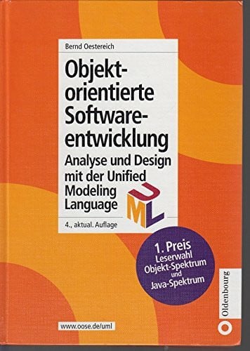 Oestereich, Bernd Objektorientierte Softwareentwicklung. Analyse und Design mit UML