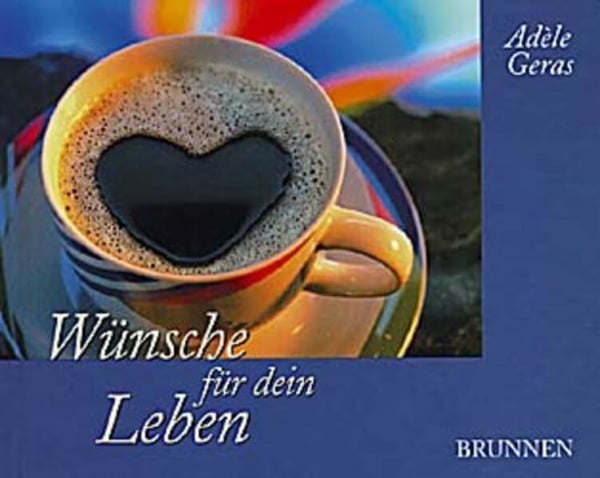 Geras, Adèle Wünsche für dein Leben: Ausgabe für Erwachsene