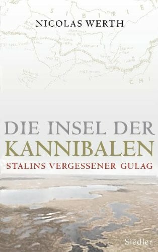 Juraschitz, Norbert Die Insel der Kannibalen: Stalins vergessener Gulag