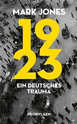 Juraschitz, Norbert 1923: Ein deutsches Trauma | Basierend auf neu erschlossenem Quellenmaterial aus europäischen Archiven