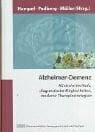 Hampel, Harald Alzheimer-Demenz: Klinische Verläufe, diagnostische Möglichkeiten, moderne Therapiestrategien