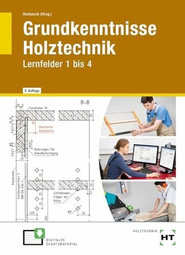 Ingken Freiling Grundkenntnisse Holztechnik: Lernfelder 1 bis 4