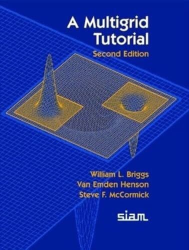 Briggs, William L. A Multigrid Tutorial