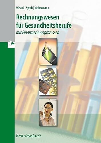 Waltermann, Aloys Rechnungswesen für Gesundheitsberufe: - mit Finanzierungsprozessen