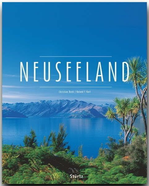Heeb, Christian Neuseeland: Ein Premium***XL-Bildband in stabilem Schmuckschuber mit 224 Seiten und über 310 Abbildungen - STÜRTZ Verlag