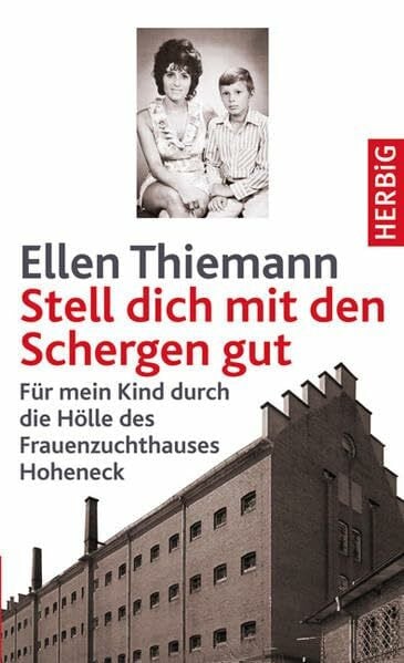 Thiemann, Ellen Stell dich mit den Schergen gut. Erinnerungen an die DDR. Für mein Kind durch die Hölle des Frauenzuchthauses Hoheneck