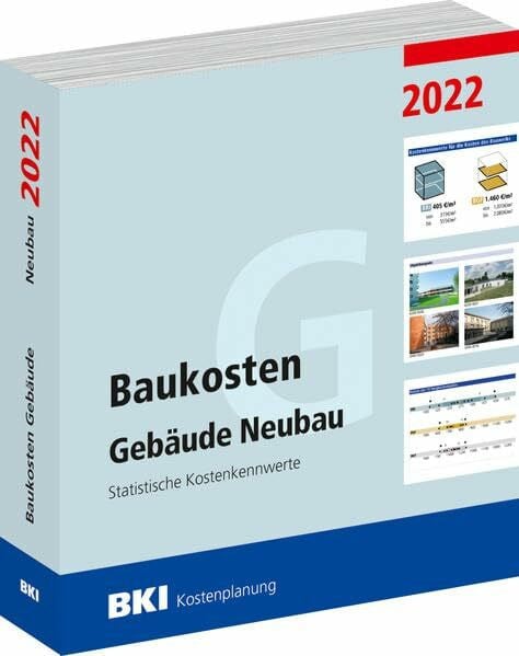 BKI Baukosteninformationszentrum Deutscher Architektenkammern GmbH Baukosten Gebäude Neubau 2022: Statistische Kostenkennwerte Teil 1