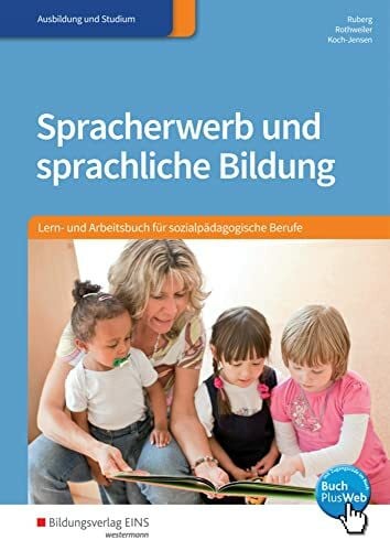 Rothweiler, Monika Spracherwerb und sprachliche Bildung: Lern- und Arbeitsbuch für sozialpädagogische Berufe Schulbuch