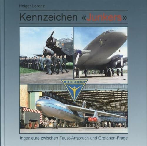 Holger Lorenz Kennzeichen Junkers: Ingenieure zwischen Faust-Anspruch und Gretchen-Frage