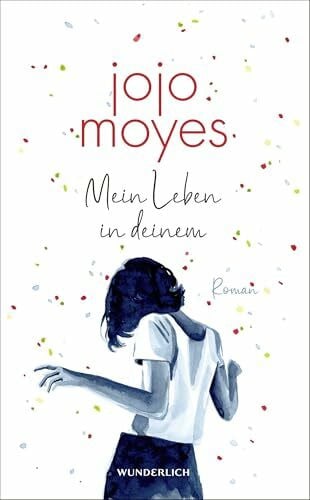 Moyes, Jojo Mein Leben in deinem: SPIEGEL Bestseller Platz 1