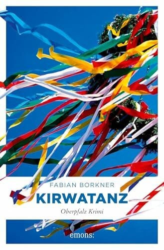 Borkner, Fabian Kirwatanz: Oberpfalz Krimi