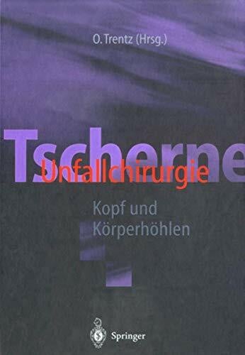 Schütze, H.J. Tscherne Unfallchirurgie: Kopf und Körperhöhlen