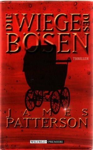James Patterson Die Wiege des Bösen.