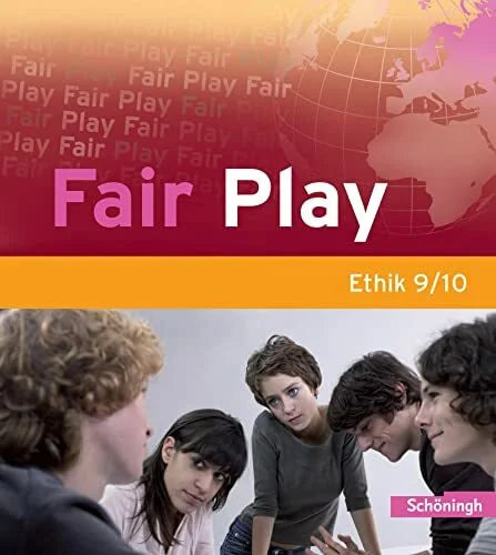 Pfeifer, Volker Fair Play - Lehrwerk für den Ethikunterricht in der Sekundarstufe I: Fair Play - Lehrwerk für den Ethikunterricht - Stammausgabe: Schülerband 9/10: ... für den Ethikunterricht - Bisherige Ausgabe)