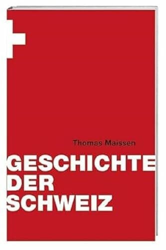 Maissen, Thomas Geschichte der Schweiz: Mit Register