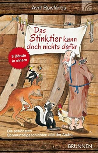 Rowlands, Avril Das Stinktier kann doch nichts dafür: Die schönsten Schmunzelgeschichten aus der Arche. 3 Bücher in 1 Band