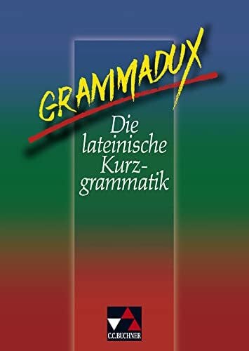 Utz, Clement GrammaDux. Die lateinische Kurzgrammatik
