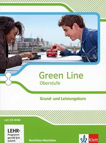 Klett Green Line Oberstufe. Grund- und Leistungskurs, Ausgabe Nordrhein-Westfalen: Schulbuch mit CD-ROM Klasse 11/12 (G8), Klasse 12/13 (G9) (Green Line Oberstufe. Ausgabe ab 2015)