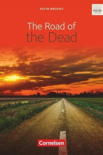 Brooks, Kevin Cornelsen Senior English Library - Literatur - Ab 11. Schuljahr: The Road of the Dead - Textband mit Annotationen und Zusatztexten: Ab 11. Schuljahr. Textband mit Annotationen und Zusatztexten