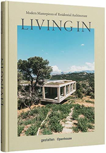gestalten Living In: Modern Masterpieces of Residential Architecture