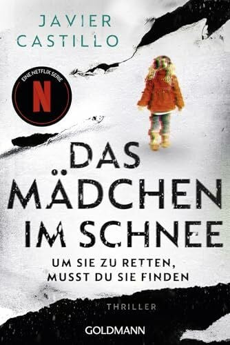 Martin, Sybille Das Mädchen im Schnee - Um sie zu retten, musst du sie finden: Thriller - Das Buch zur erfolgreichen Netflix-Serie