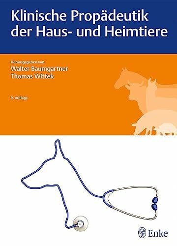 Wittek, Thomas Klinische Propädeutik der Haus- und Heimtiere