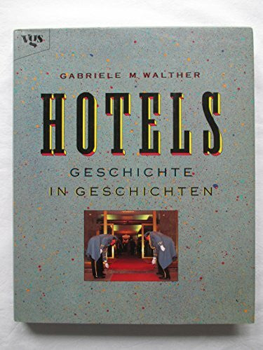 Walther, Gabriele M. [Mitverf.] Hotels. Geschichte in Geschichten